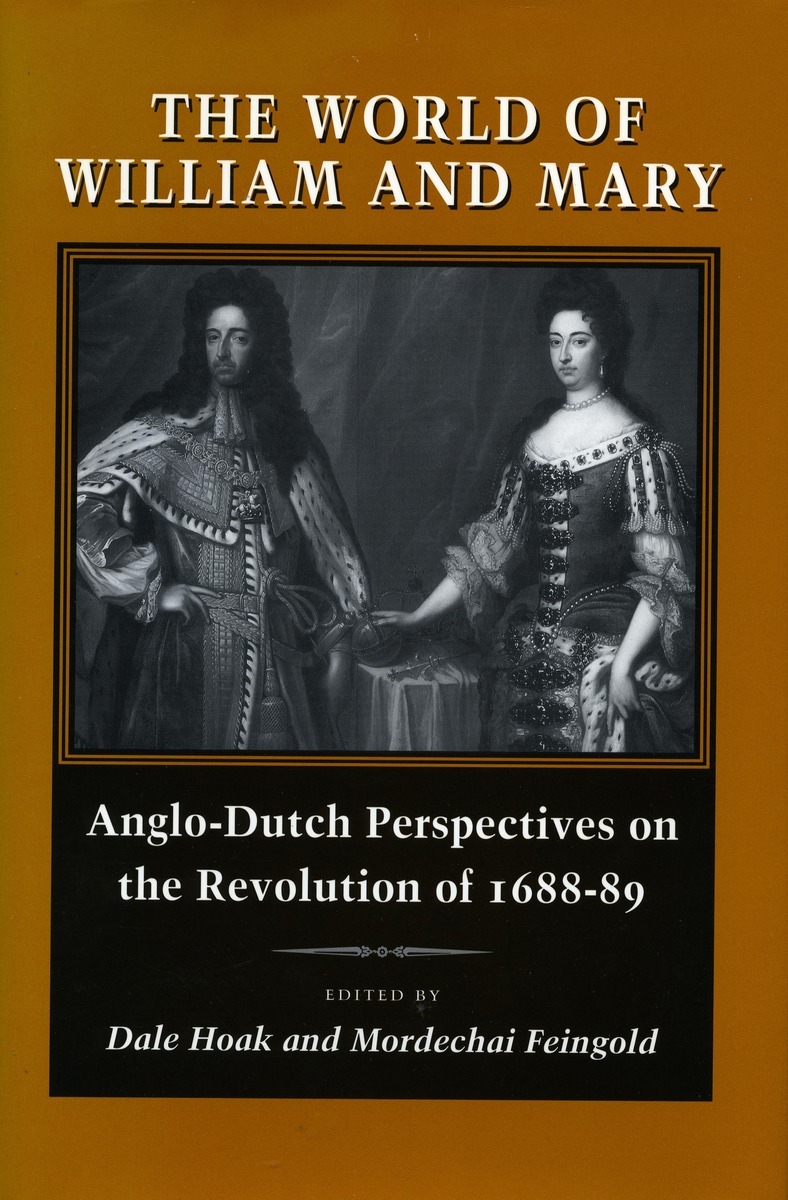 The World of William and Mary: Anglo-Dutch Perspectives on t...