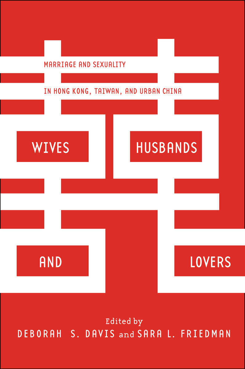 Wives, Husbands, and Lovers Marriage and Sexuality in Hong