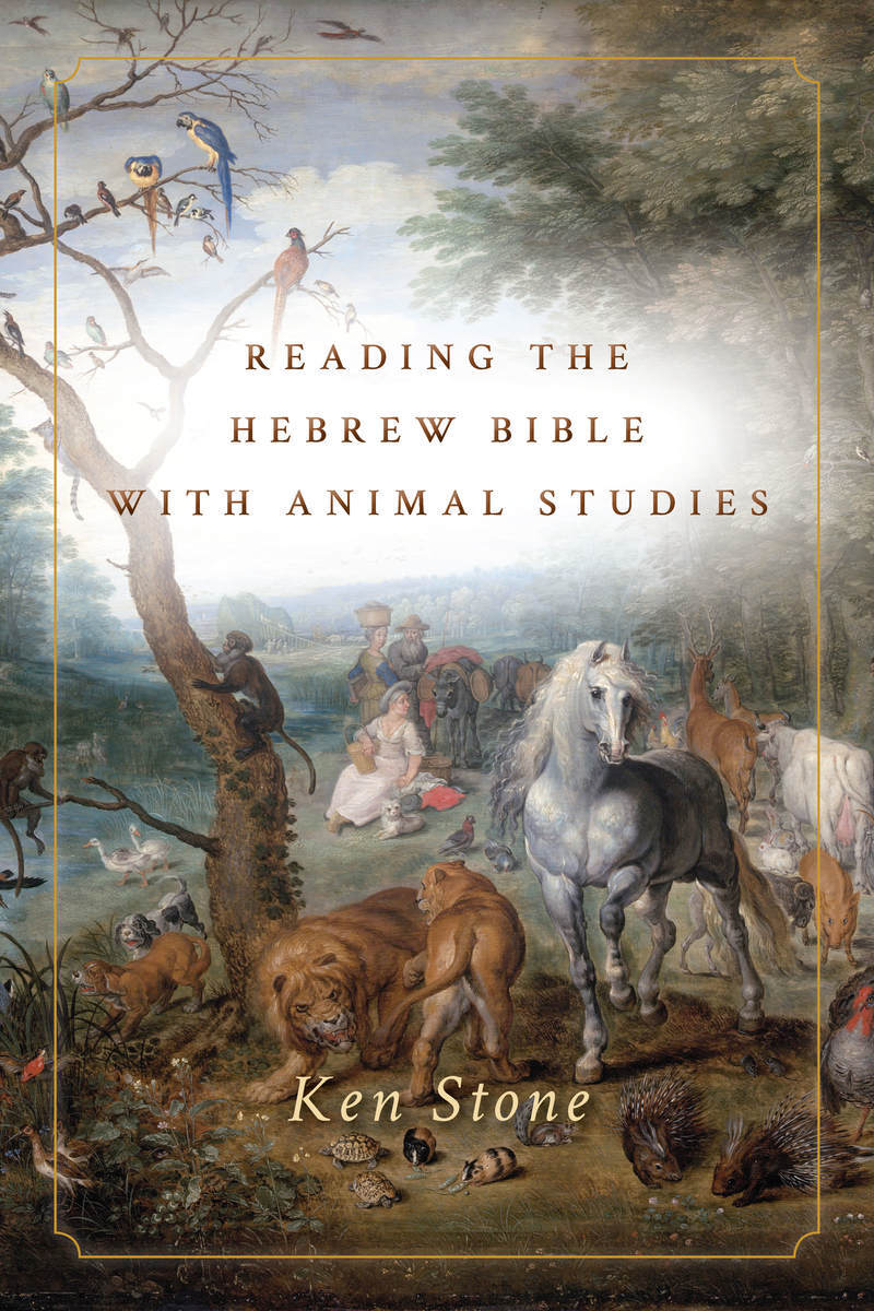 Reading the Hebrew Bible with Animal Studies - Ken Stone