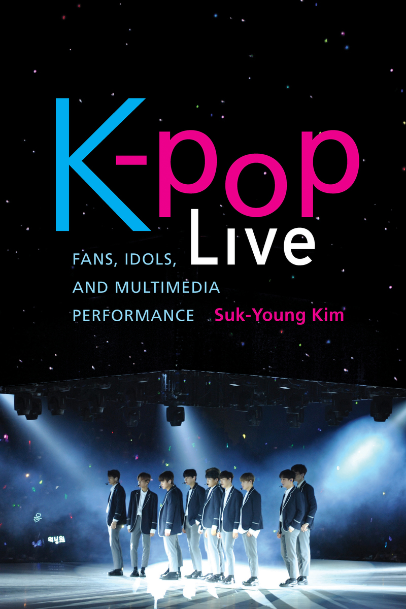 K Pop Live Fans Idols And Multimedia Performance Suk Young Kim