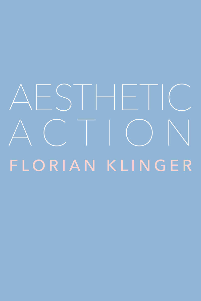 Aesthetic Action - Florian Klinger
