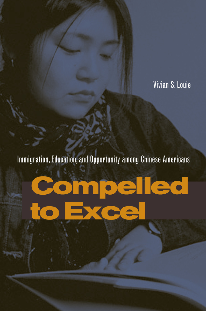 Compelled To Excel: Immigration, Education, And Opportunity Among Chinese Americans Book Pdf 1