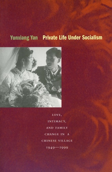 Cover of Private Life under Socialism by Yunxiang Yan