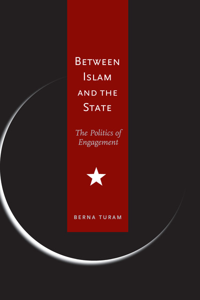 Cover of Between Islam and the State by Berna Turam