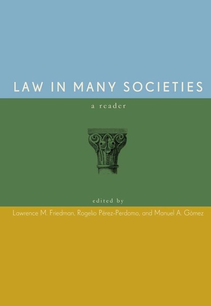 Cover of Law in Many Societies by Edited by Lawrence M. Friedman, Rogelio Pérez-Perdomo, and Manuel A. Gómez