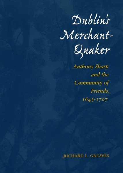 Cover of Dublin’s Merchant-Quaker by Richard L. Greaves
