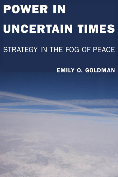 Cover of Power in Uncertain Times by Emily O. Goldman