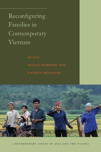 Cover of Reconfiguring Families in Contemporary Vietnam by Edited by Magali Barbieri and Danièle Bélanger