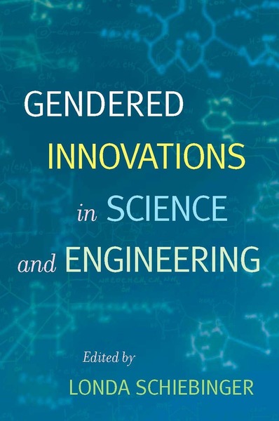 Cover of Gendered Innovations in Science and Engineering by Edited by Londa Schiebinger