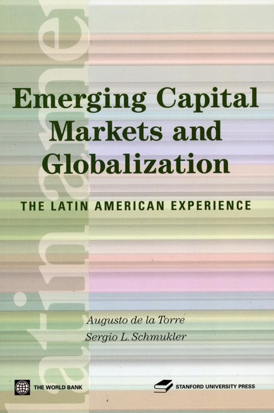 Cover of Emerging Capital Markets and Globalization by Augusto de la Torre and Sergio Schmukler