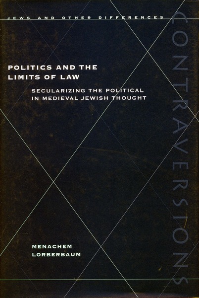 Cover of Politics and the Limits of Law by Menachem Lorberbaum