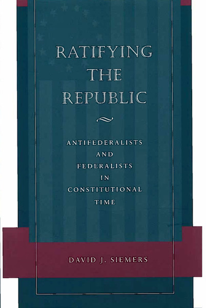 Cover of Ratifying the Republic by David J. Siemers
