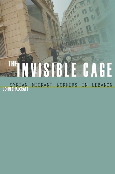 Cover of The Invisible Cage by John Chalcraft