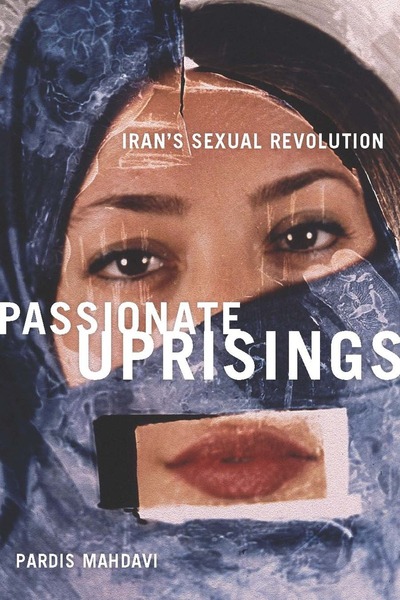 Cover of Passionate Uprisings by Pardis Mahdavi