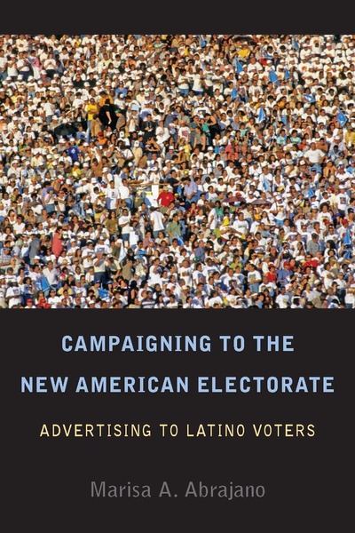 Cover of Campaigning to the New American Electorate by Marisa A. Abrajano