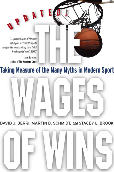 Cover of The Wages of Wins by David J. Berri, Martin B. Schmidt, and Stacey L. Brook