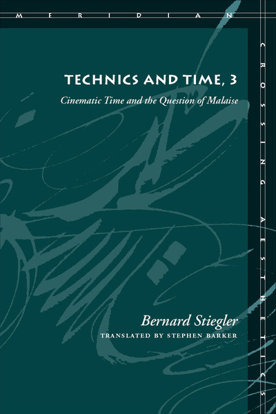 Cover of Technics and Time, 3 by Bernard Stiegler Translated by Stephen Barker