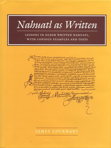Cover of Nahuatl as Written by James Lockhart