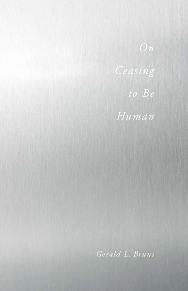 Cover of On Ceasing to Be Human by Gerald L. Bruns