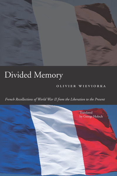 Cover of Divided Memory by Olivier Wieviorka Translated by George Holoch