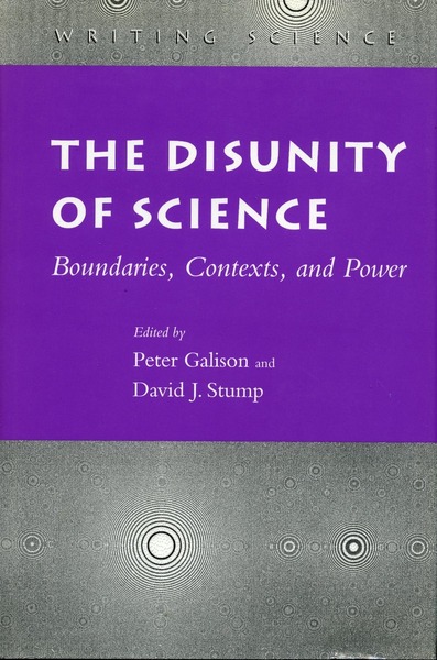 Cover of The Disunity of Science by Edited by Peter Galison and David J. Stump