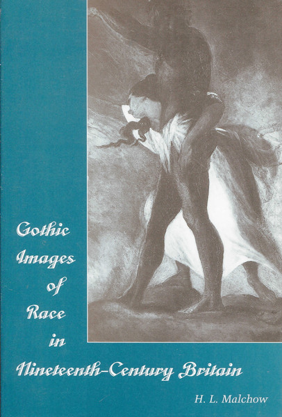 Cover of Gothic Images of Race in Nineteenth-Century England by H. L. Malchow