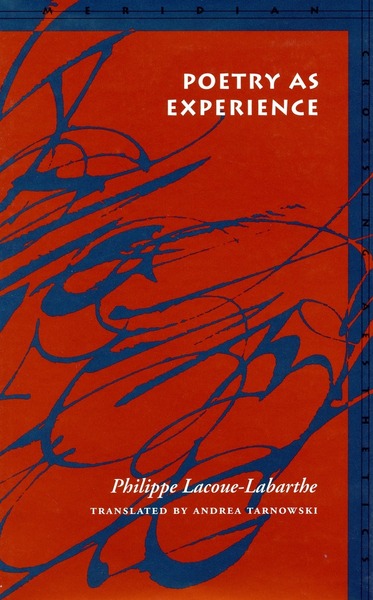 Cover of Poetry as Experience by Philippe Lacoue-Labarthe Translated by Andrea Tarnowski