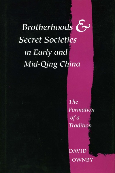 Cover of Brotherhoods and Secret Societies in Early and Mid-Qing China by David Ownby