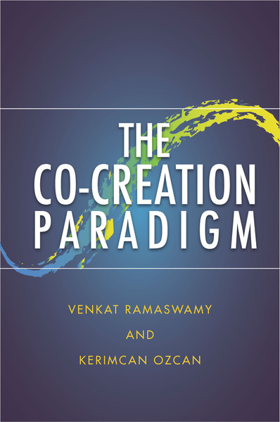 Cover of The Co-Creation Paradigm by Venkat Ramaswamy and Kerimcan Ozcan