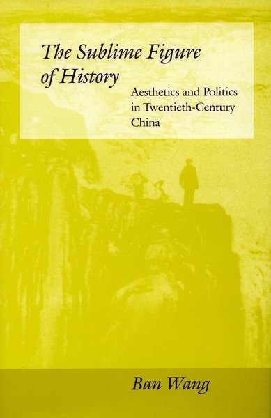 Cover of The Sublime Figure of History by Ban Wang