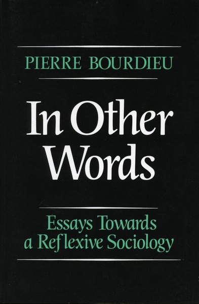 Cover of In Other Words by Pierre Bourdieu Translated by Matthew Adamson
