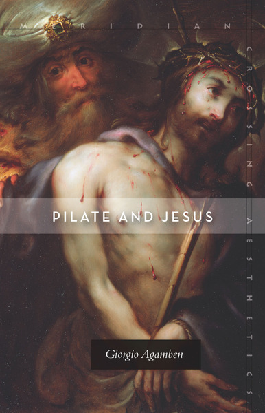 Cover of Pilate and Jesus by Giorgio Agamben Translated by Adam Kotsko