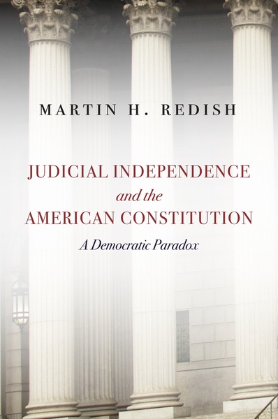 Cover of Judicial Independence and the American Constitution by Martin H. Redish