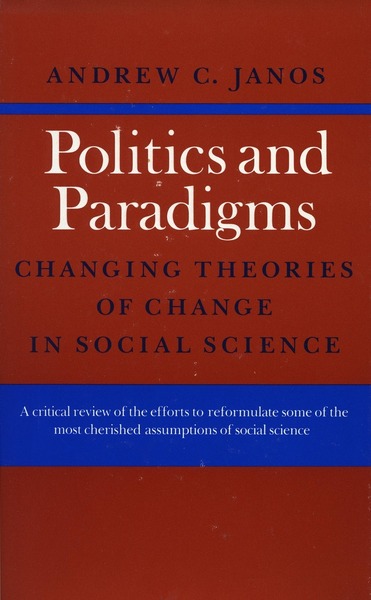 Cover of Politics and Paradigms by Andrew C. Janos