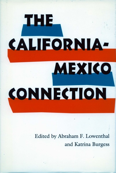 Cover of The California-Mexico Connection by Edited by Abraham F. Lowenthal and Katrina Burgess