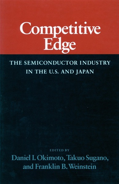 Cover of Competitive Edge by Edited by Daniel I. Okimoto, Takuo Sugano, and Franklin B. Weinstein