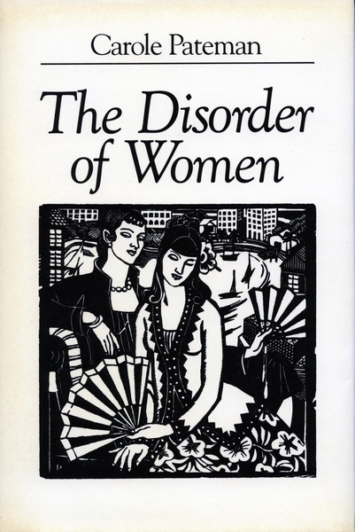 Cover of The Disorder of Women by Carole Pateman