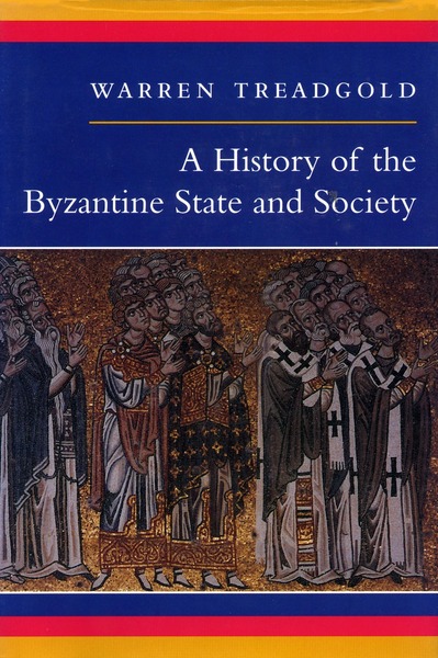 Cover of A History of the Byzantine State and Society by Warren Treadgold