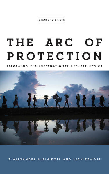 Cover of The Arc of Protection by T. Alexander Aleinikoff and Leah Zamore