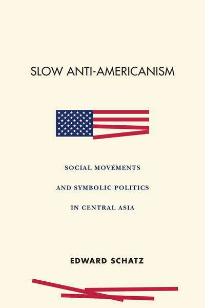 Cover of Slow Anti-Americanism by Edward Schatz