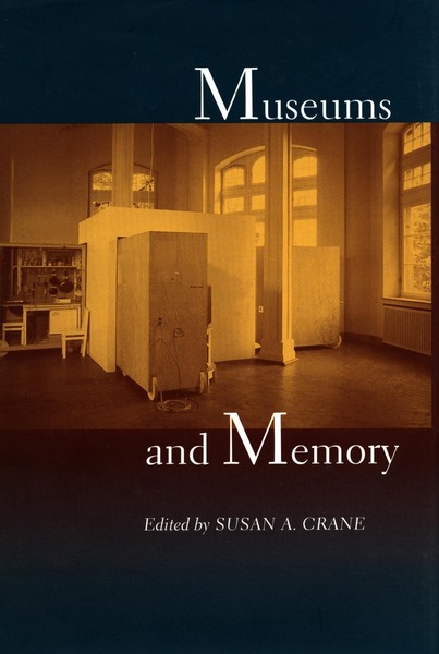Cover of Museums and Memory by Edited by Susan A. Crane