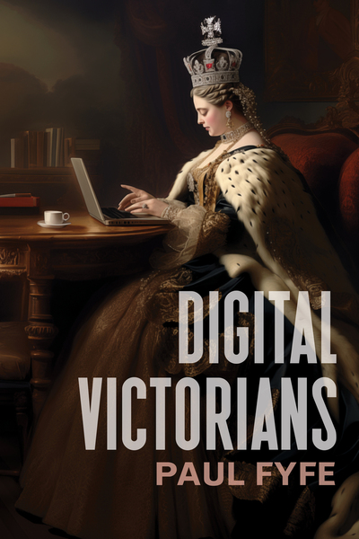 Cover of Digital Victorians by Paul Fyfe