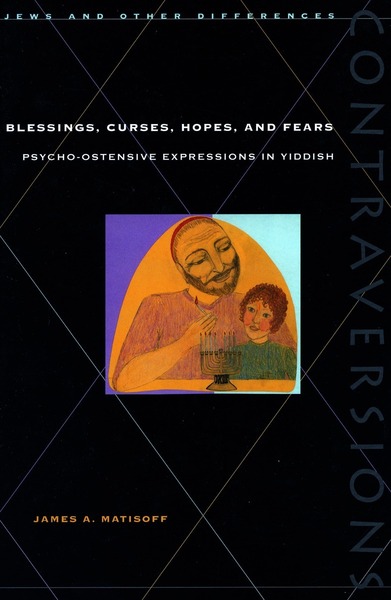 Cover of Blessings, Curses, Hopes, and Fears by James A. Matisoff With a New Preface by the Author