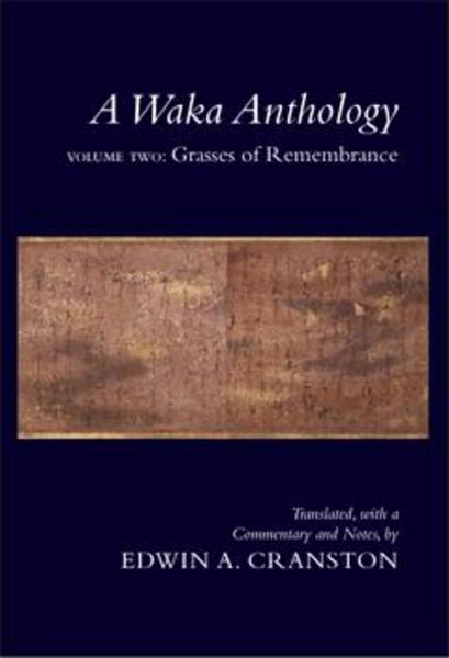 Cover of A Waka Anthology, Volume Two by Translated, with a Commentary, Appendixes, and Notes, by Edwin A. Cranston