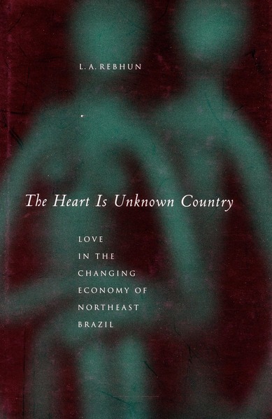 Cover of The Heart Is Unknown Country by L. A.  Rebhun