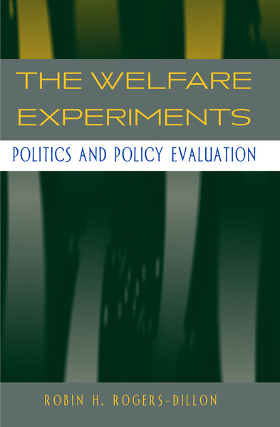 Cover of The Welfare Experiments by Robin H. Rogers-Dillon
