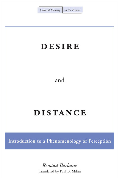Cover of Desire and Distance by Renaud Barbaras Translated by Paul B. Milan