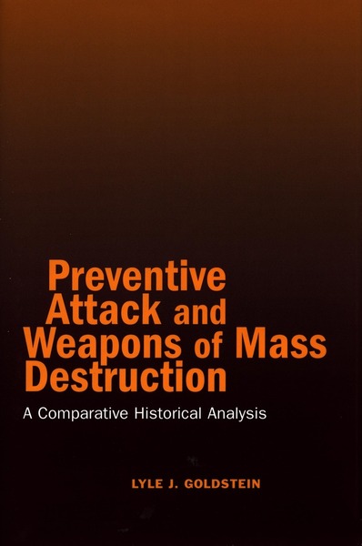 Cover of Preventive Attack and Weapons of Mass Destruction by Lyle J. Goldstein