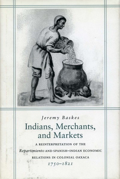 Cover of Indians, Merchants, and Markets by Jeremy Baskes
