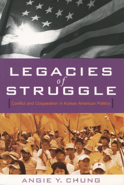 Cover of Legacies of Struggle by Angie Y. Chung